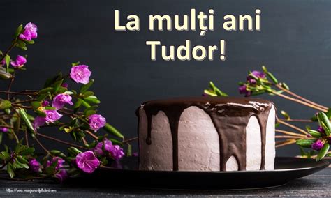 imagini la multi ani tudor|La multi ani, Tudor! .